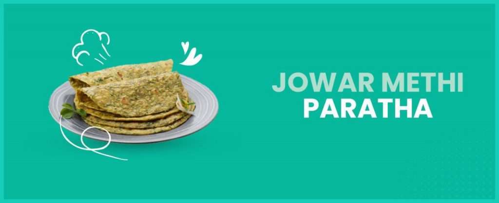 Jowar Methi Paratha Recipe - Wellfinity.in