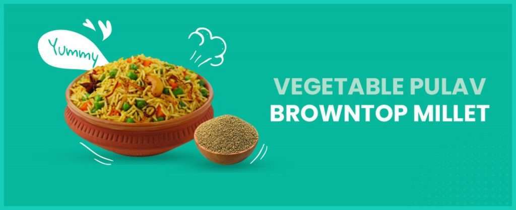 Browntop Millet Biryani / Veg Pulao recipe - Wellfinity