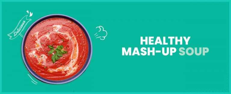 Healthy mash-up soup Recipe - Wellfinity.in