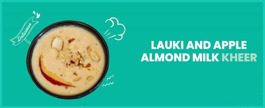 Lauki and Apple Almond Kheer Recipe - wellfinity.in