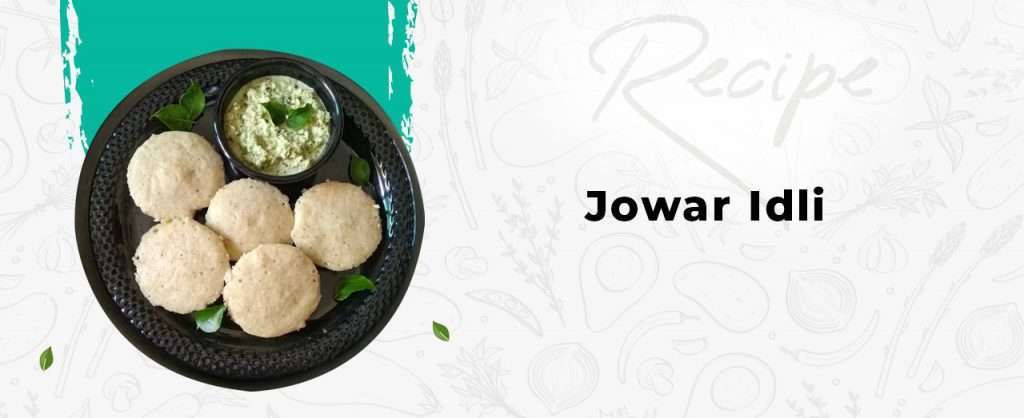 Jowar Idli Recipe - Wellfinity.in