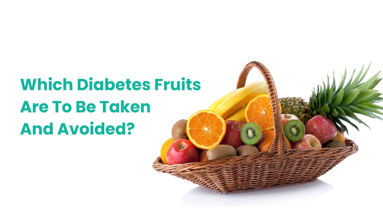 Which diabetes fruits are to be taken and avoided? - Wellfinity.in