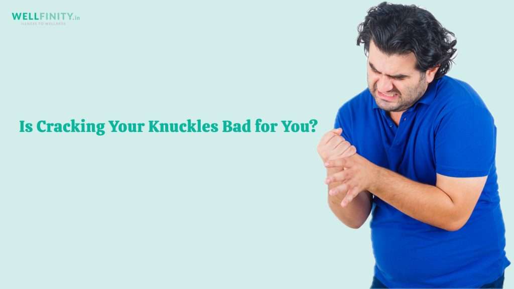 Is Cracking Your Knuckles Bad for You?